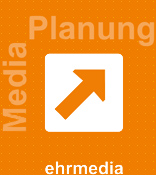 ehrmedia - Media Planung